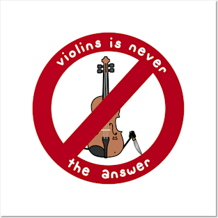 violins is never the answer Posters and Art